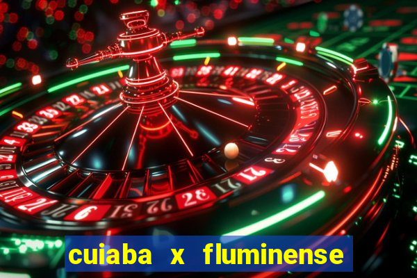 cuiaba x fluminense ao vivo